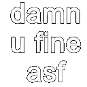 1damnufine emote