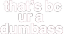 NPtw_dumbass emote