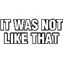NOTLIKETHAT emote