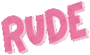 textRUDE emote